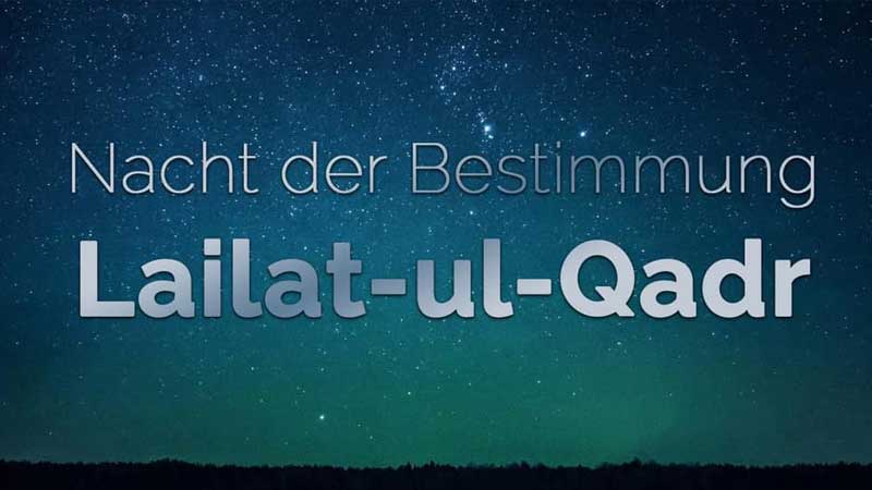 Nacht der Bestimmung – Lailat-ul-Qadr